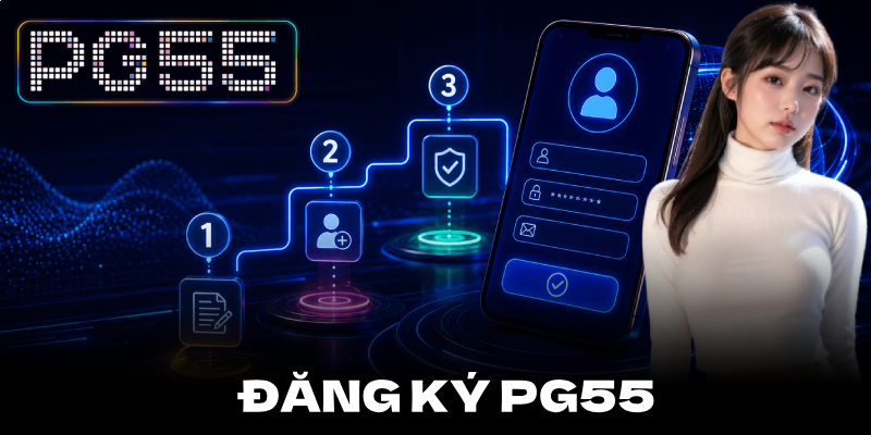 Đăng Ký PG55 – Hướng Dẫn Thao Tác Dễ Dàng Chỉ Với Vài Bước 1 Đăng Ký PG55 – Hướng Dẫn Thao Tác Dễ Dàng Chỉ Với Vài Bước