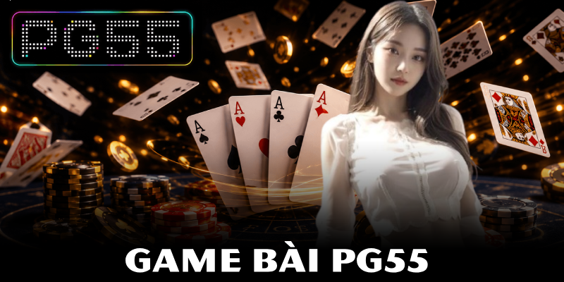 Game Bài PG55 - Hướng Dẫn Thủ Thuật Đè Quân Cực Kỳ Sắc Bén 1 Game Bài PG55 - Hướng Dẫn Thủ Thuật Đè Quân Cực Kỳ Sắc Bén