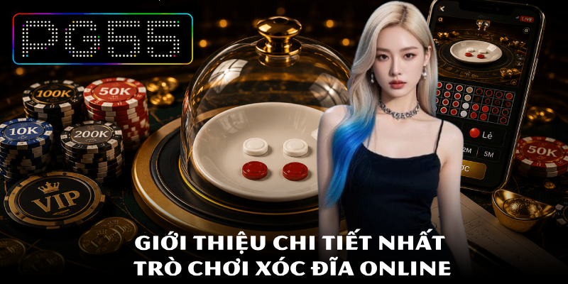 Xóc Đĩa Online – Điểm Danh Top Nhà Cái Số 1 Uy Tín Đáng Chơi 2 Giới thiệu chi tiết nhất trò chơi xóc đĩa online
