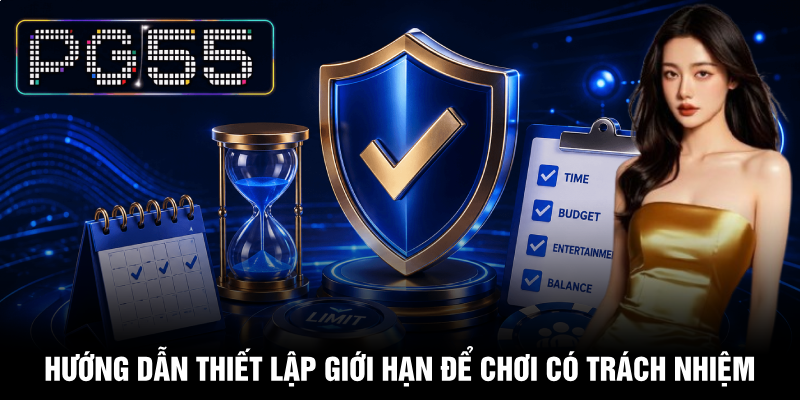Chơi Có Trách Nhiệm - Nguyên Tắc Hàng Đầu Tại PG55 3 Hướng dẫn thiết lập giới hạn để chơi có trách nhiệm