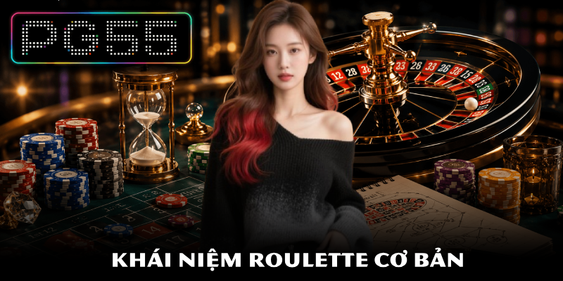 Roulette – Top Chiến Lược Hiệu Quả Giúp Tăng Cơ Hội Thắng 2 Khái niệm Roulette cơ bản