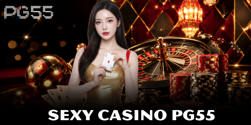 Sexy Casino PG55 – Sự Khiêu Gợi Của May Mắn Và Tư Duy 1 Sexy Casino PG55 – Sự Khiêu Gợi Của May Mắn Và Tư Duy