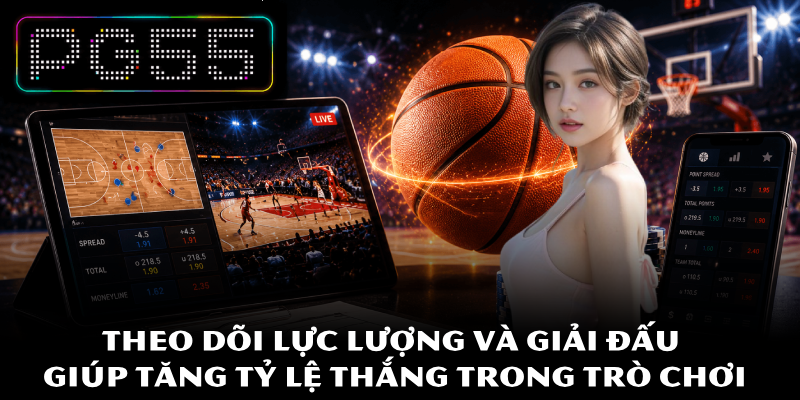Cá Cược Bóng Rổ - Hướng Dẫn, Mẹo Và Kinh Nghiệm Tham Gia 3 Theo dõi lực lượng và giải đấu giúp tăng tỷ lệ thắng trong trò chơi
